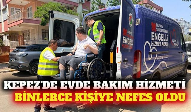 Kepez'de evde sağlık hizmeti 4 bin 649 kişiye ulaştı