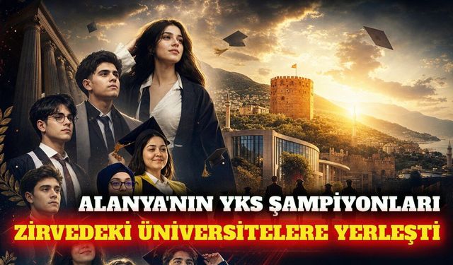 Alanya'nın YKS şampiyonlarının üniversiteleri belli oldu