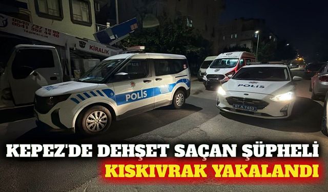 Kepez'de rastgele ateş açan şüpheli yakalandı