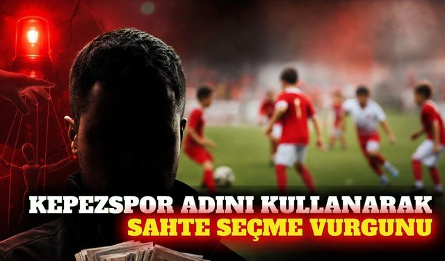 Kepez'de sahte futbolcu seçmesi vaadiyle dolandırıcılık