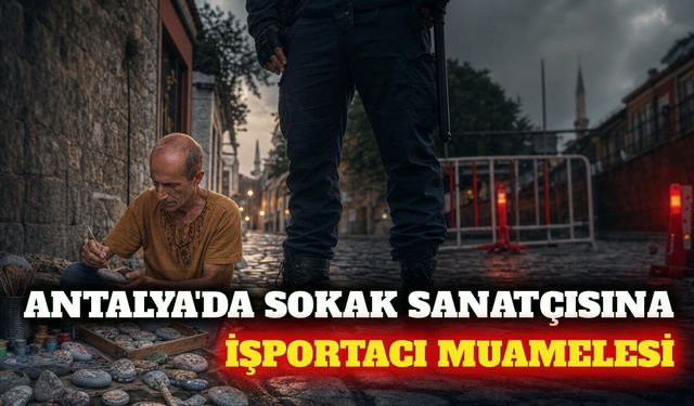 Antalya'da sokak sanatçısından zabıta ve yer isyanı
