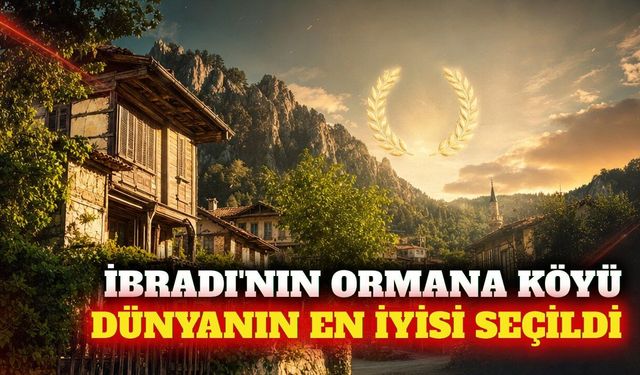 İbradı'nın Ormana köyü en iyi turizm köyü seçildi