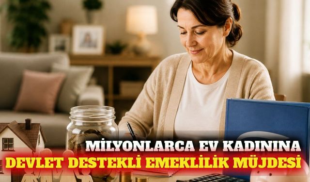 Ev kadınlarına devlet destekli emeklilik teklifi TBMM'de