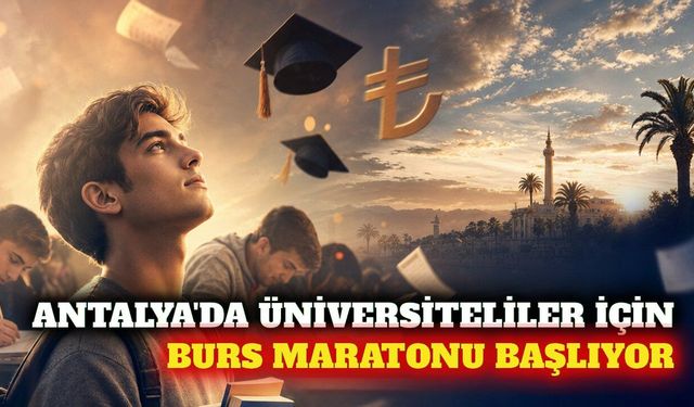 Antalya 2026 üniversite burs başvuru tarihleri ve şartları
