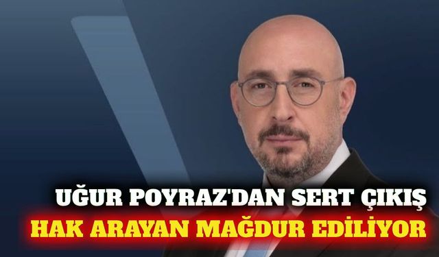 Poyraz'dan anayasa ve adalet eleştirisi: Hak arayan mağdur