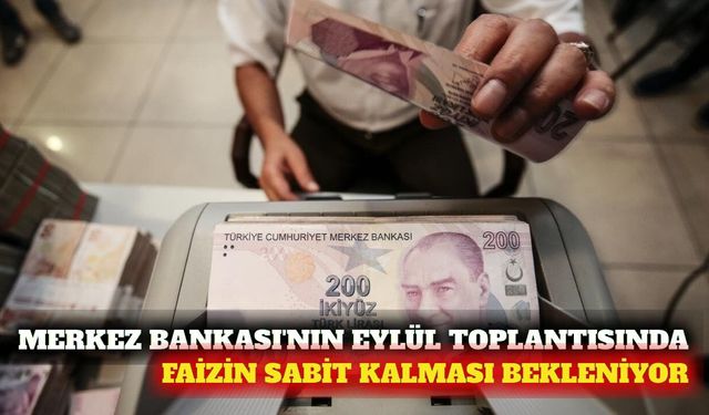 TCMB eylül faiz kararı için ekonomistlerin tahmini netleşti