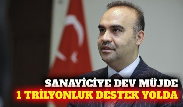 Sanayiciye 1 trilyonluk finansman desteği yolda
