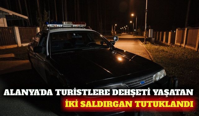 Alanya'da turistleri darp eden 2 kişi tutuklandı