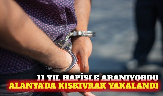 Uyuşturucudan aranan firari Alanya'da yakalandı
