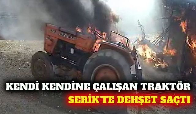 Serik'te kısa devre yapan traktör yangına neden oldu
