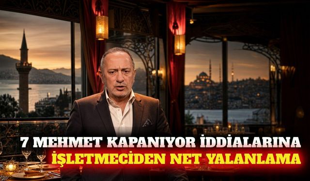 7 Mehmet'ten Antalya'daki kapanma iddialarına yalanlama