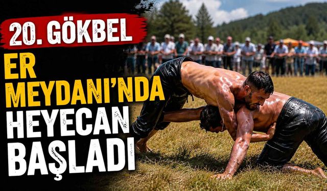 20. Gökbel Er Meydanı'nda heyecan başladı