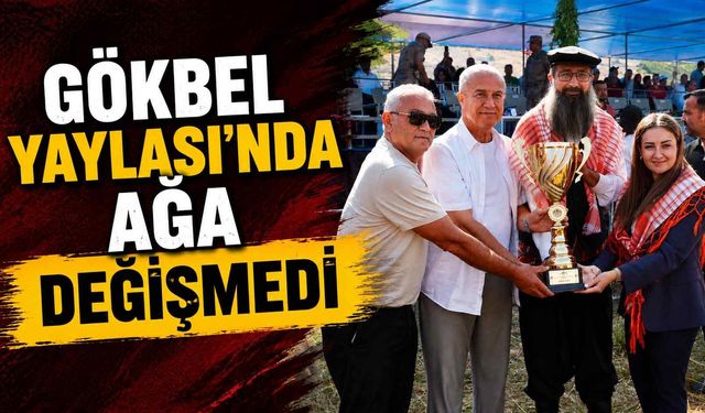 Gökbel Yaylası'nda Ağa değişmedi