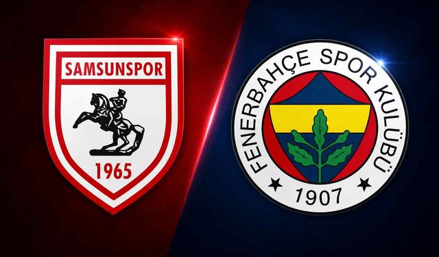 Samsunspor-Fenerbahçe maçı ne zaman, saat kaçta, hangi kanalda? İşte muhtemel 11’ler