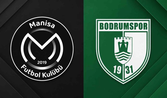 Manisa FK-Bodrum FK maçı ne zaman, saat kaçta, hangi kanalda?
