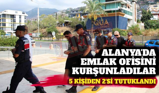 Alanya’da emlak ofisini kurşunlayan 2 şüpheli tutuklandı