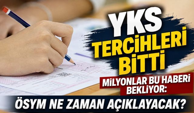 2026 YKS yerleştirme sonuçları için bekleyiş sürüyor