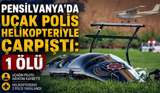 Pensilvanya'da Uçak Polis Helikopteriyle Çarpıştı: 1 Ölü