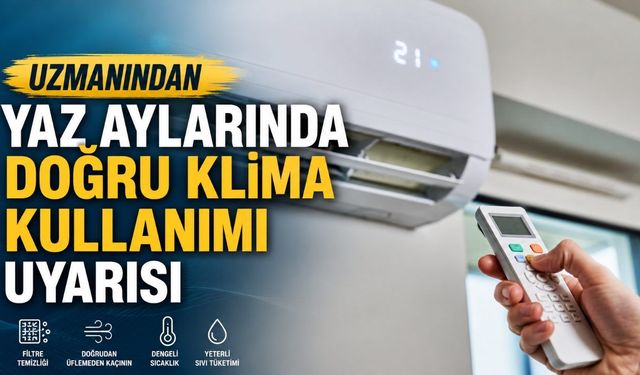 Uzmanından Yaz Aylarında Doğru Klima Kullanımı Uyarısı