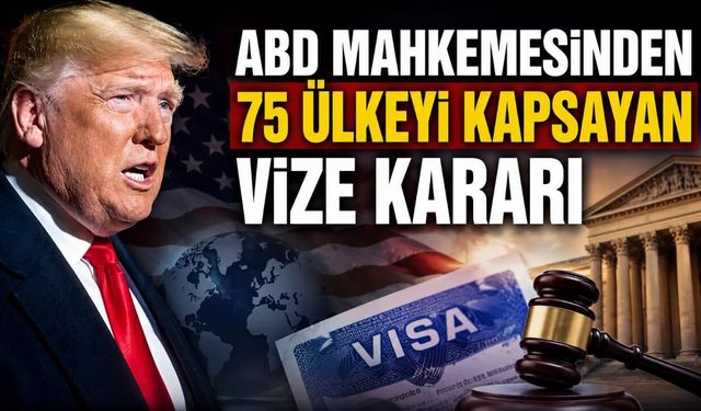 ABD Mahkemesinden 75 Ülkeyi Kapsayan Vize Kararı