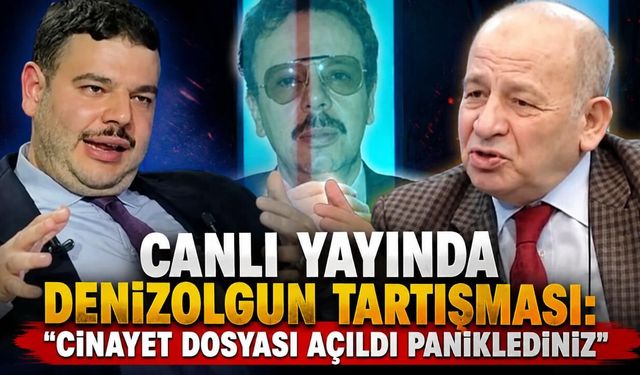 Canlı yayında Denizolgun tartışması: "Cinayet dosyası açıldı paniklediniz"