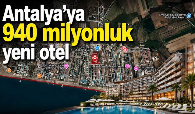 Antalya’da 940 milyon liralık otel yatırımına ÇED onayı