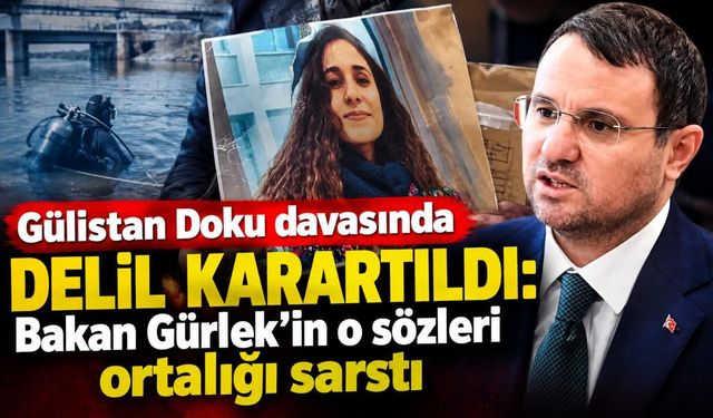 Gülistan Doku davasında delil karartıldı: Bakan Gürlek'in o sözleri ortalığı sarstı
