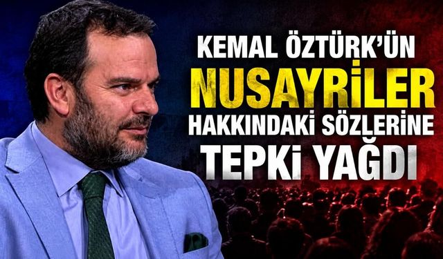 Kemal Öztürk'ün Nusayriler hakkındaki sözlerine tepki yağdı