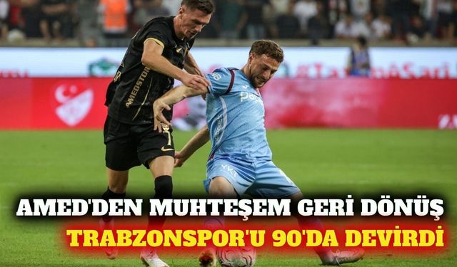 Amed, Trabzonspor'u 90. dakikada bulduğu golle 2-1 yendi