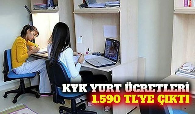 KYK yurt ücretleri 1.590 TL'ye yükseltildi
