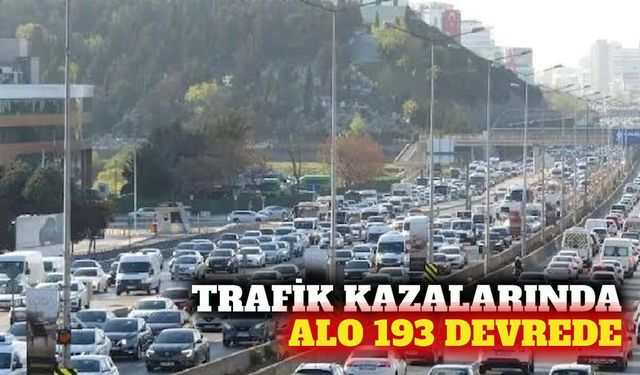 Trafik kazalarında Alo 193 ihbar dönemi başladı