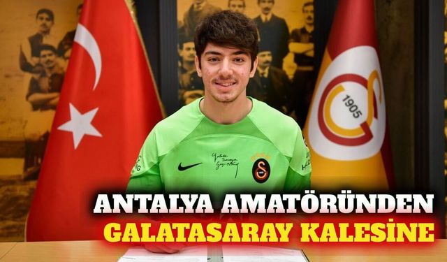 Antalya amatöründen Galatasaray kalesine: Jankat Yılmaz