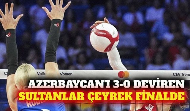 Türkiye Azerbaycan'ı 3-0 mağlup edip çeyrek finale yükseldi