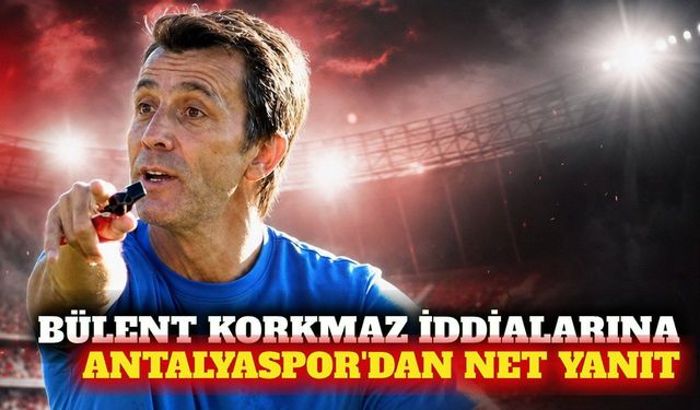 Antalyaspor'dan Bülent Korkmaz iddialarına resmi yanıt