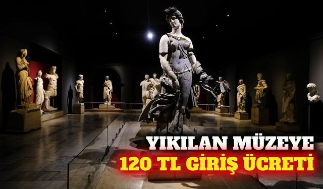 Yıkılan Antalya Müzesi için 120 TL giriş ücreti açıklandı