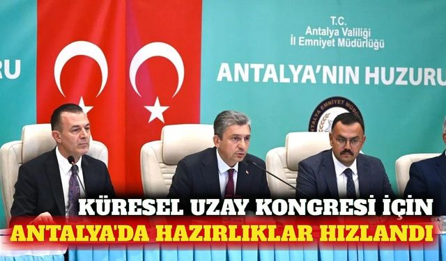 Antalya'da 77. Uluslararası Uzay Kongresi hazırlıkları
