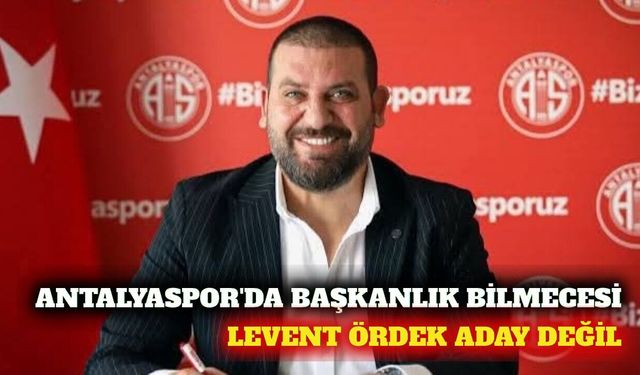 Antalyaspor'da Levent Ördek adaylık iddialarını yalanladı