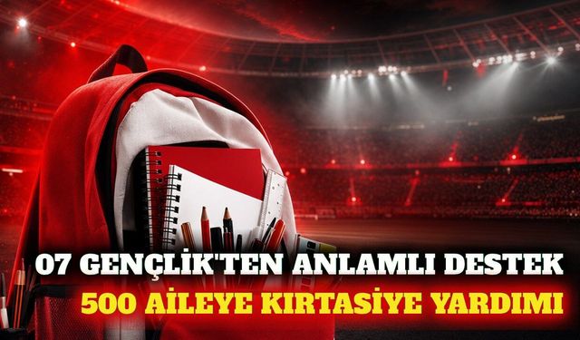 07 Gençlik'ten 500 aileye 3 bin TL kırtasiye desteği