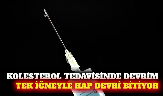 Tek dozluk gen iğnesi kolesterolü yüzde 52 düşürdü