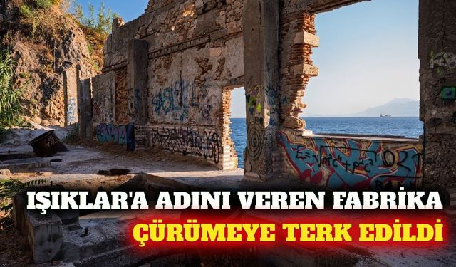 Antalya'nın ilk elektrik fabrikası çürümeye terk edildi