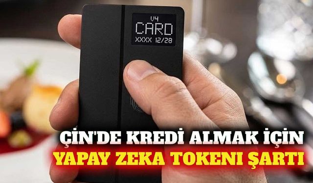 Çin'de bankalar kredi verirken yapay zeka tokenına bakıyor
