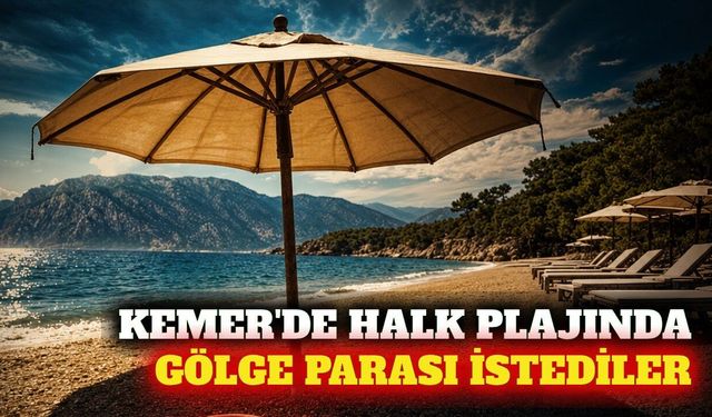 Kemer'de plajda şemsiye gölgesi ücreti istendi