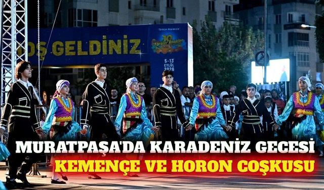 Muratpaşa'da Karadeniz rüzgarı: Selçuk Balcı sahne aldı