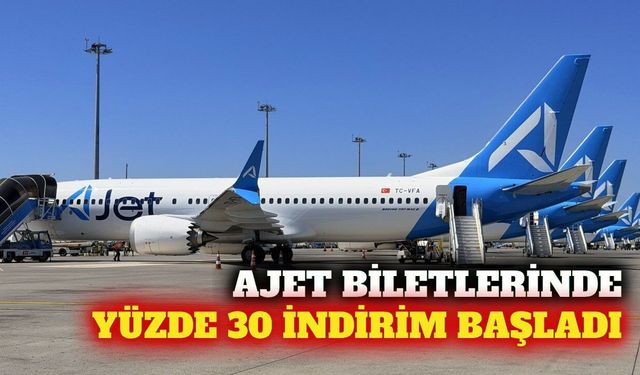 AJet yurt içi uçak biletlerinde yüzde 30 indirim başlattı