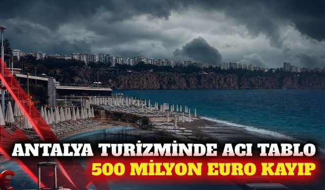 Antalya turizminde 500 milyon avroluk kayıp uyarısı