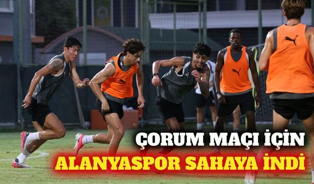 Alanyaspor'da Çorum mesaisi başladı