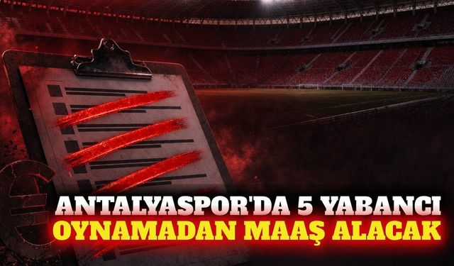 Antalyaspor'un 1. Lig kadrosunda 5 yabancı liste dışı kaldı