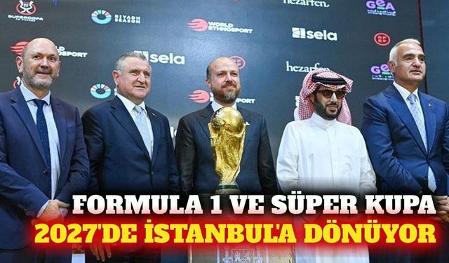 Formula 1 ve İspanya Süper Kupası 2027'de İstanbul'a dönüyor