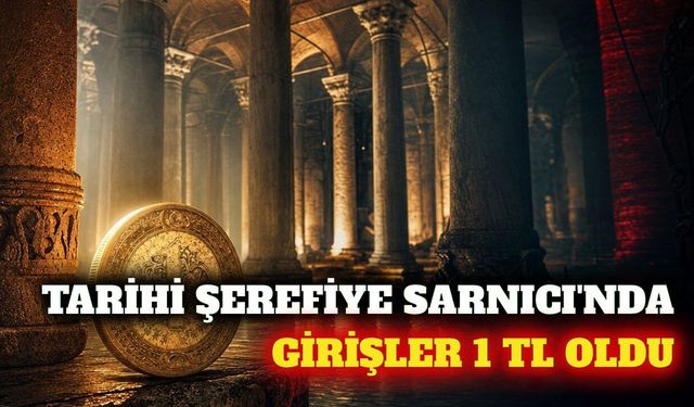 Şerefiye Sarnıcı girişi Türk vatandaşlarına 1 TL oldu