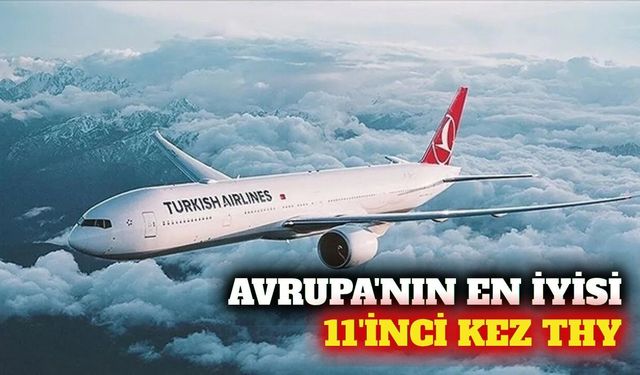 THY Avrupa'nın en iyi havayolu unvanını 11'inci kez aldı